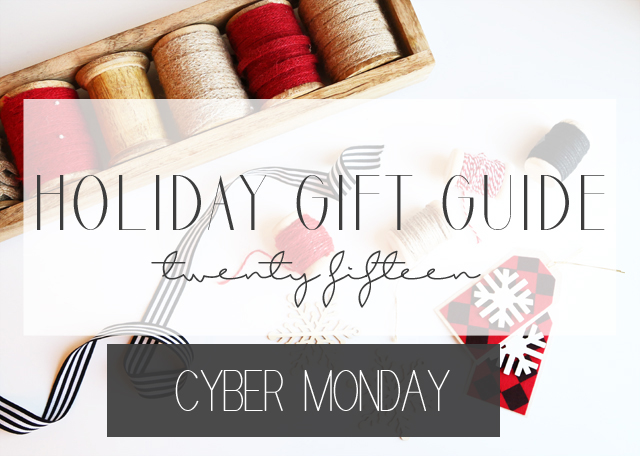 holiday gift guide 2015 CYBER MONDAY